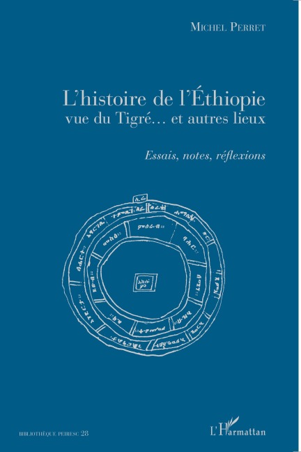 L'histoire de l'Ethiopie vue du Tigré... et autres lieux - Michel Perret