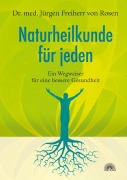 Cover-Bild zum Titel 'Naturheilkunde für jeden' von 'Jürgen Freiherr von Rosen'