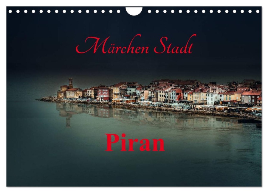 Märchen Stadt Piran (Wandkalender 2026 DIN A4 quer), CALVENDO Monatskalender - Ludvik Rajbar