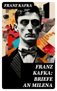 Cover-Bild zum Titel 'Franz Kafka: Briefe an Milena' von 'Franz Kafka'