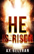 He Is Risen - A. Y. Beltran
