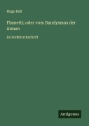 Cover-Bild zum Titel 'Flametti; oder vom Dandysmus der Armen' von 'Hugo Ball'