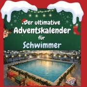 Cover-Bild zum Titel 'Der ultimative Adventskalender für Schwimmer' von 'Lucas Meyer'
