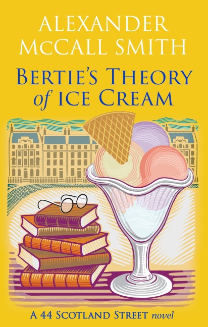 Bertie's Theory of Ice Cream - Alexander McCall Smith