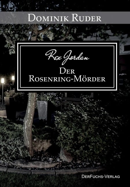 Rex Jordan - Der Rosenring-Mörder - Dominik Ruder