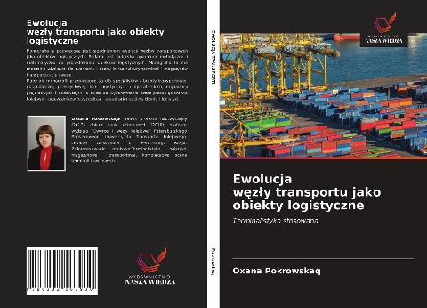 Ewolucja w¿z¿y transportu jako obiekty logistyczne - Oxana Pokrowskaq