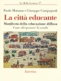 Cover-Bild zum Titel 'La città educante. Manifesto della educazione diffusa. Come oltrepassare la scuola' von 'Paolo Mottana, Giuseppe Campagnoli'