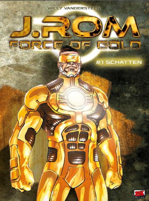 J.Rom - Force of Gold Bd. 1 - Bruno De Roover