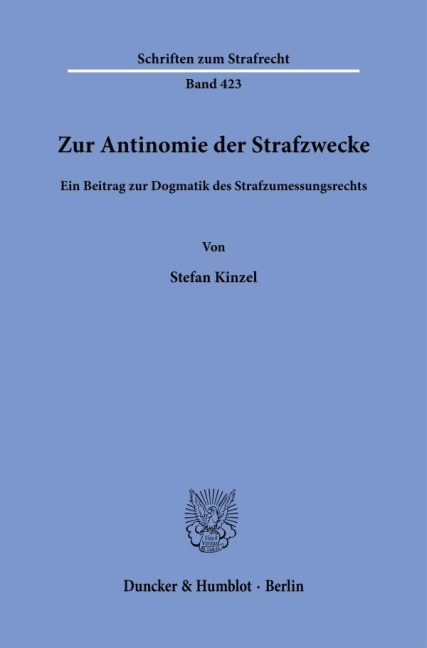 Zur Antinomie der Strafzwecke. - Stefan Kinzel
