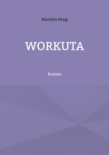 Workuta - Martyra Peng