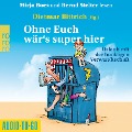 Cover-Bild zum Titel 'Ohne Euch wär's super hier' von 'Dietmar Bittrich'