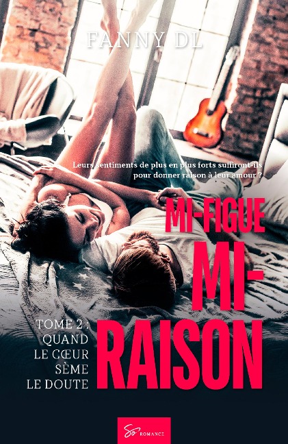 Mi-figue Mi-raison - Quand le coeur sème le doute - Fanny Dl