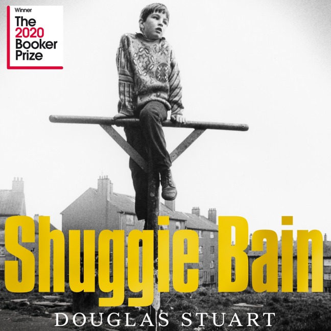 Shuggie Bain - Douglas Stuart