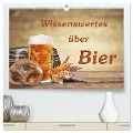 Wissenswertes über Bier (hochwertiger Premium Wandkalender 2025 DIN A2 quer), Kunstdruck in Hochglanz - Gunter Kirsch