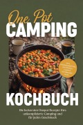 Cover-Bild zum Titel 'One Pot Camping Kochbuch: Die leckersten Onepot Rezepte fürs unkomplizierte Camping und für jeden Geschmack - inkl. Pfannenbroten, Eintöpfen, Currys, Getränken uvm.' von 'Maria Ota'