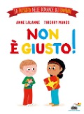 Cover-Bild zum Titel 'Non è giusto! La filosofia nelle domande dei bambini' von 'Anne Lalanne, Thierry Manes'