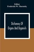 Cover-Bild zum Titel 'Dictionary Of Organs And Organists' von ''
