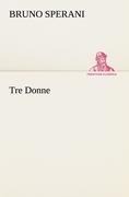 Cover-Bild zum Titel 'Tre Donne' von 'Bruno Sperani'