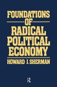 Cover-Bild zum Titel 'Foundations of Radical Political Economy' von 'Howard J Sherman'