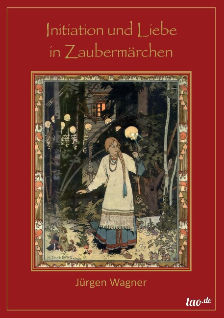 Initiation und Liebe in Zaubermärchen - Jürgen Wagner