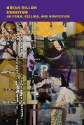 Cover-Bild zum Titel 'Essayism' von 'Brian Dillon'