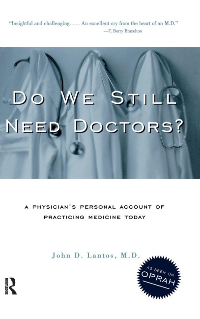 Do We Still Need Doctors? - John D. Lantos M. D.