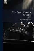 Cover-Bild zum Titel 'Ten Orations of Cicero' von 'Marcus Tullius Cicero'
