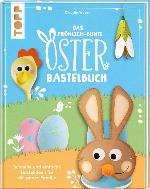 Das fröhlich-bunte Osterbastelbuch - Christina Schinagl