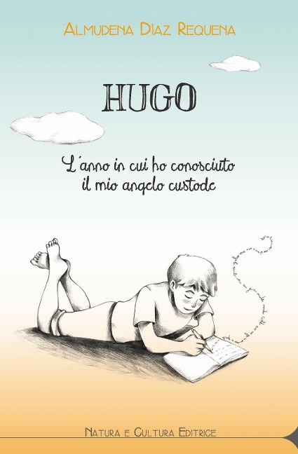 Hugo. L'anno in cui ho conosciuto il mio angelo custode - Almudena Díaz Requena