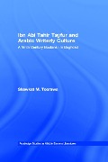 Cover-Bild zum Titel 'Ibn Abi Tahir Tayfur and Arabic Writerly Culture' von 'Shawkat M. Toorawa'