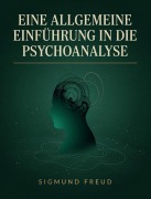 Cover-Bild zum Titel 'Eine allgemeine Einführung in die Psychoanalyse' von 'Sigmund Freud'