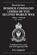 Cover-Bild zum Titel 'Royal Air Force Bomber Command Losses of the Second World War Volume 1 1939-40 2nd Edition' von 'W R Chorley'