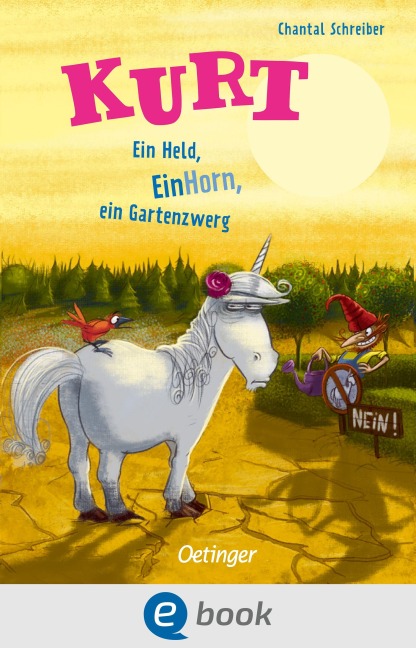 Kurt, Einhorn wider Willen 5. Ein Held, EinHorn, ein Gartenzwerg - Chantal Schreiber