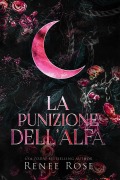 Cover-Bild zum Titel 'La punizione dell'Alfa (Dominatori Alfa, #2)' von 'Renee Rose'
