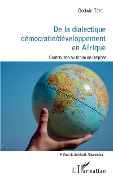 Cover-Bild zum Titel 'De la dialectique démocratie / développement en Afrique' von 'Tete-Adjalogo'