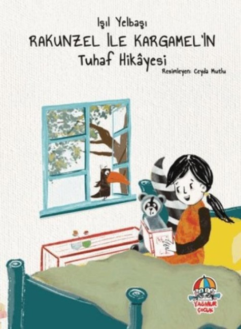 Rakunzel Ile Kargamelin Tuhaf Hikayesi - Isil Yelbasi
