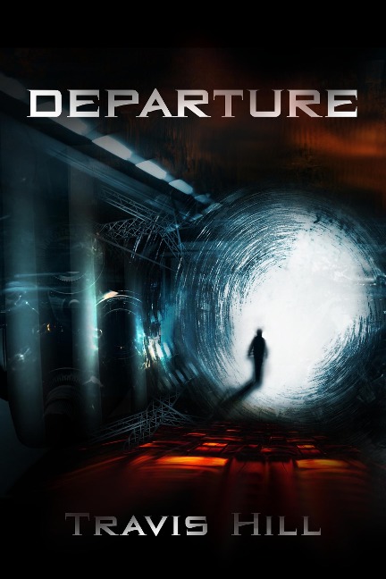Departure (Arrival, #1) - Travis Hill