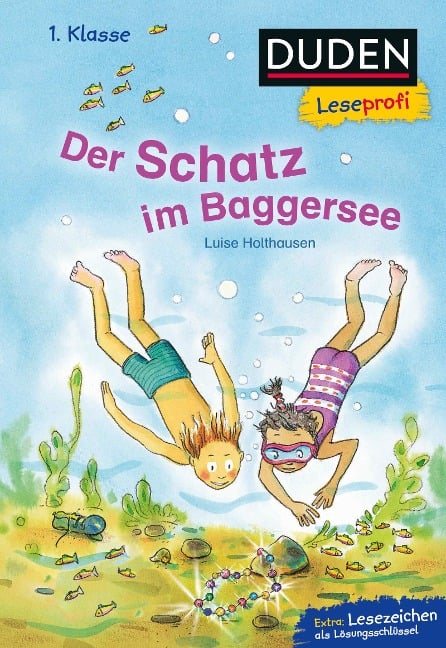 Duden Leseprofi - Der Schatz im Baggersee, 1. Klasse - Luise Holthausen