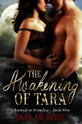 Cover-Bild zum Titel 'The Awakening of Tara: Charmed in Paradise Series-Book One' von 'Sara McBride'