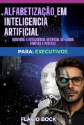 Cover-Bild zum Titel 'Alfabetização Em Inteligencia Artificial' von 'Flavio Bock'