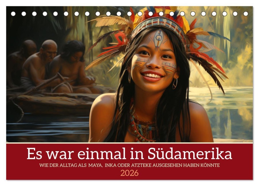 Es war einmal in Südamerika (Tischkalender 2026 DIN A5 quer), CALVENDO Monatskalender - Kerstin Waurick