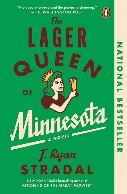 The Lager Queen of Minnesota - J Ryan Stradal