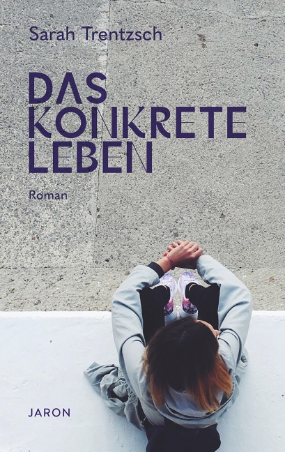 Das konkrete Leben - Sarah Trentzsch