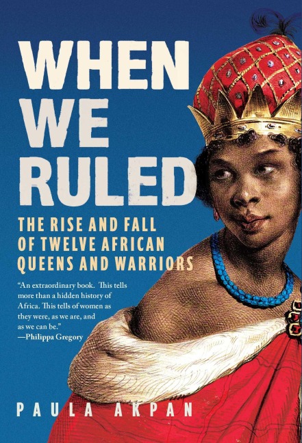 When We Ruled - Paula Akpan