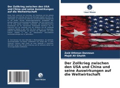 Cover-Bild zum Titel 'Der Zollkrieg zwischen den USA und China und seine Auswirkungen auf die Weltwirtschaft' von 'Zaid Othman Dannoun, Majdi Ali Ghaith'
