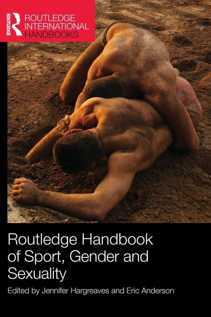 Routledge Handbook of Sport, Gender and Sexuality - 