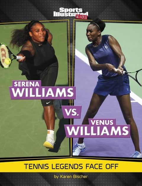 Serena Williams vs. Venus Williams - Karen Bischer