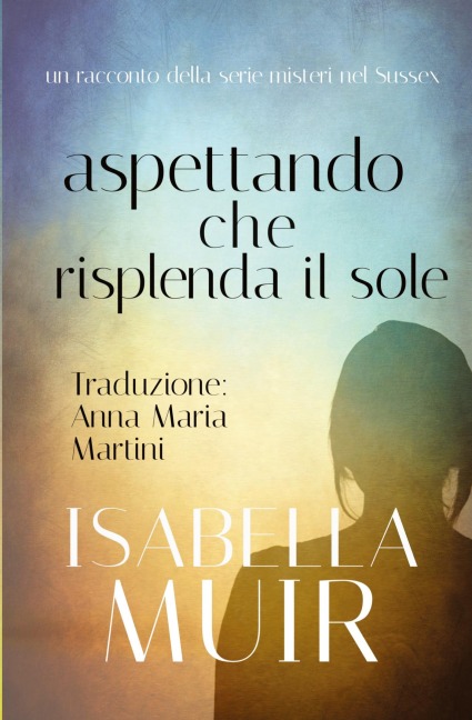 Aspettando che Risplenda il Sole - Isabella Muir