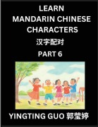 Cover-Bild zum Titel 'Learn Mandarin Chinese Characters (Volume 6)- China's Ancient Language Art and Culture, Read and Recognize Simplified Pictographic Characters with Brain Activity Games, Beginner, Intermediate Advanced Students, HSK All Levels' von 'Yingting Guo'