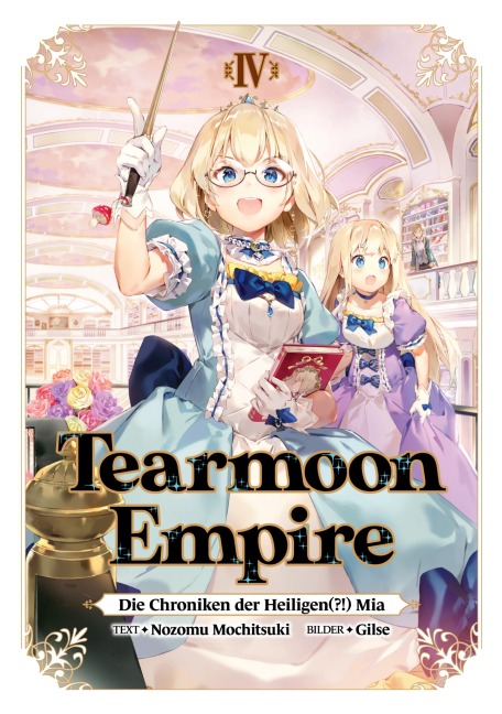 Tearmoon Empire: Die Chroniken der Heiligen(?!) Mia (Light Novel): Band 4 - Nozomu Mochitsuki